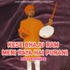 About Kese Bhaju Ram Meri Kaya Hai Purani Song